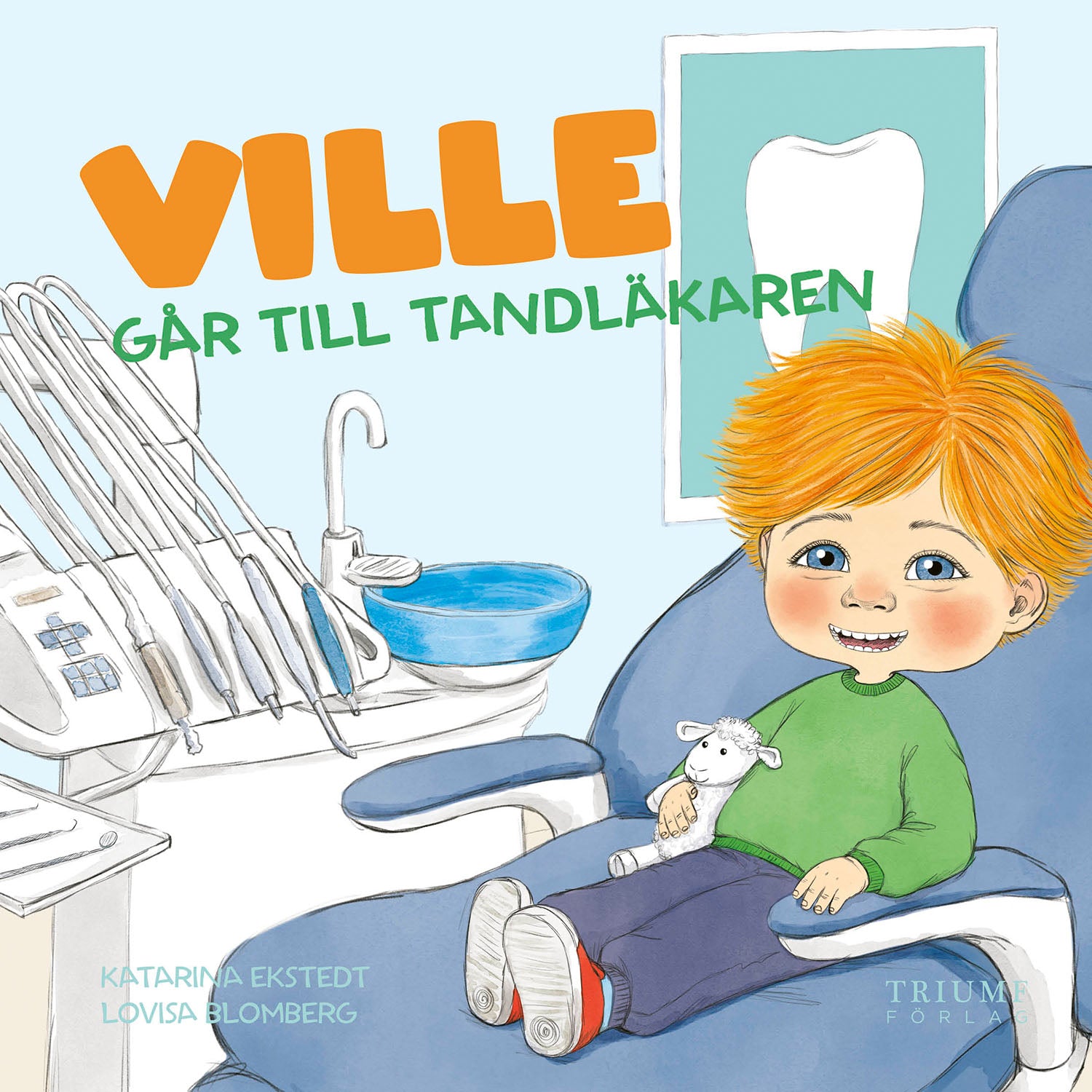 TRIUMF FÖRLAG Ville går till tandläkaren